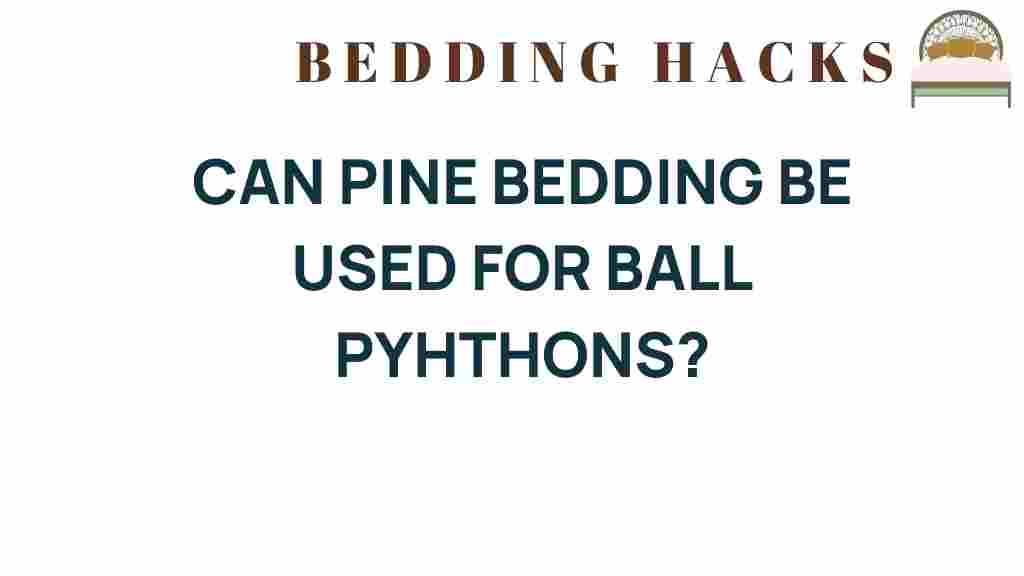 can-pine-bedding-be-used-for-ball-pythons