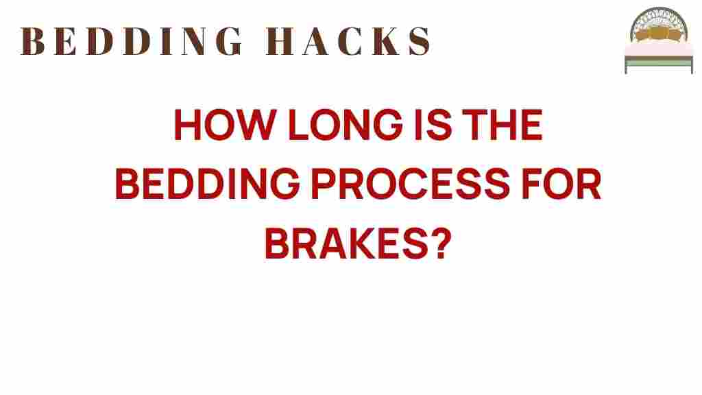 how-long-bedding-process-brakes