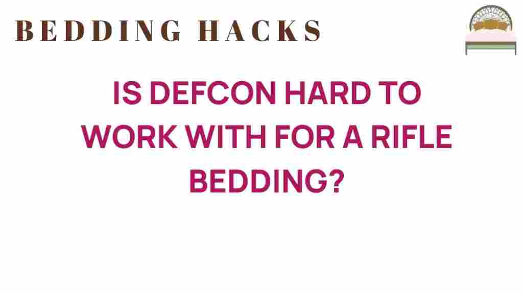 is-defcon-hard-to-work-with-for-rifle-bedding