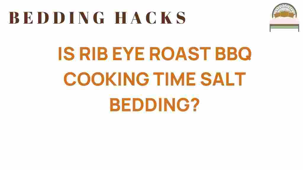 is-rib-eye-roast-bbq-cooking-time-salt-bedding