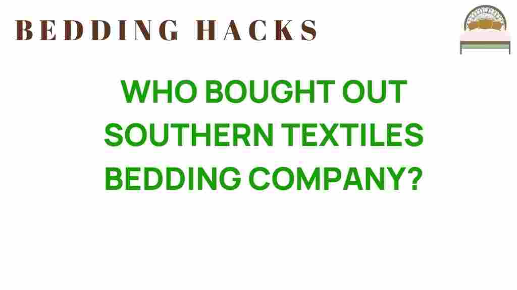 who-bought-out-southern-textiles-bedding-company