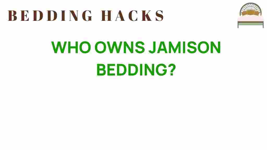 who-owns-jamison-bedding