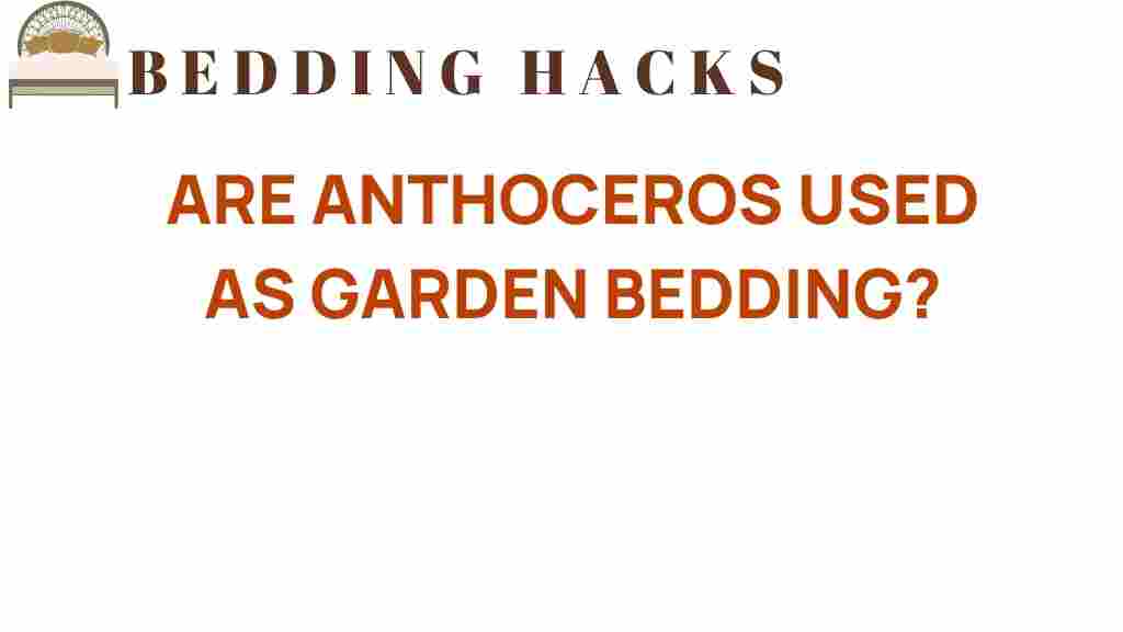 exploring-anthoceros-garden-bedding