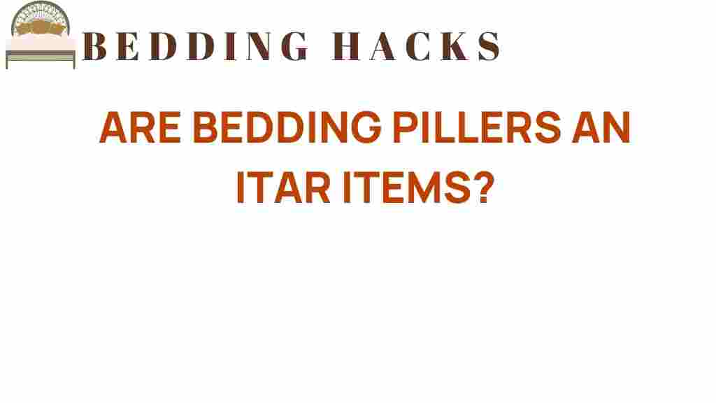 are-bedding-pillows-itar-items