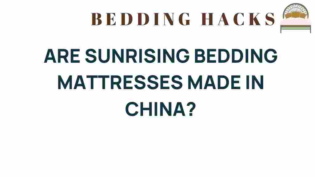 are-sunrising-bedding-mattresses-made-in-china