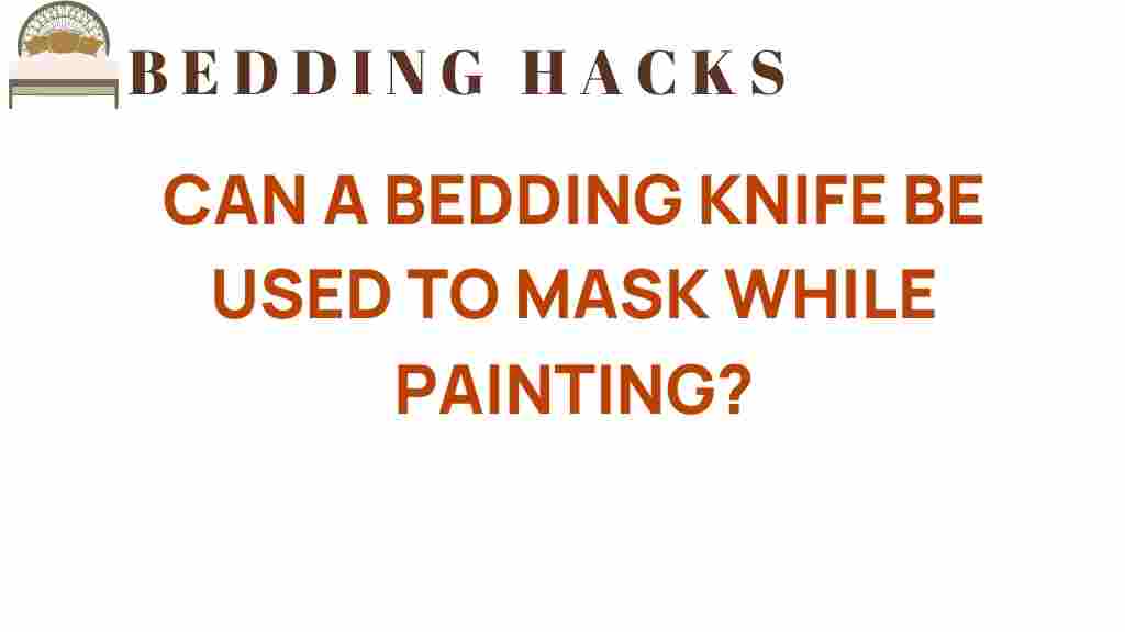 can-a-bedding-knife-be-used-to-mask-while-painting