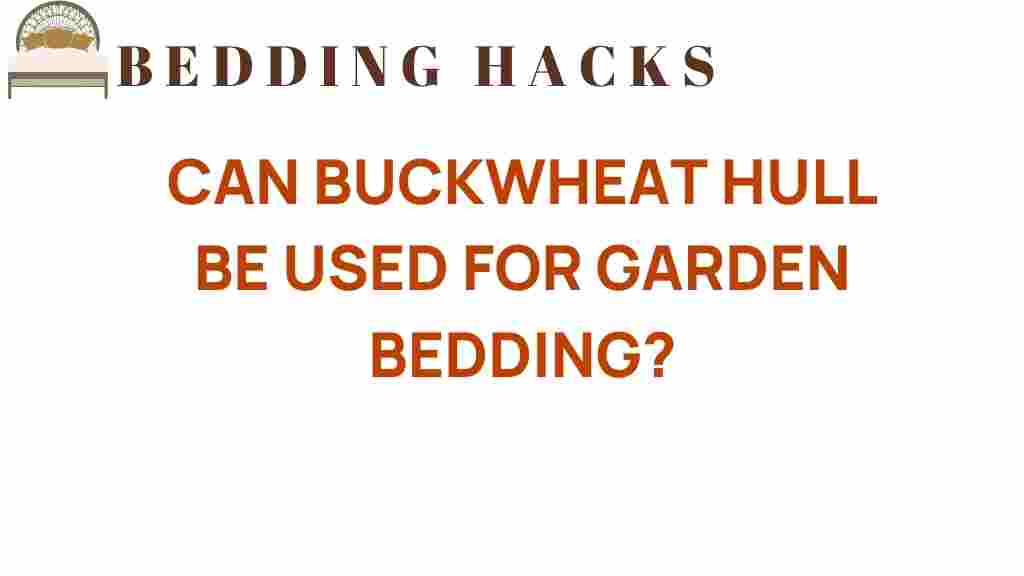 can-buckwheat-hull-garden-bedding