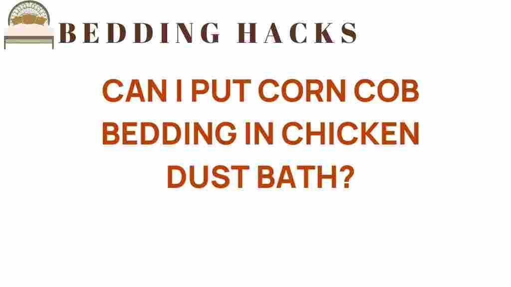 can-i-put-corn-cob-bedding-in-chicken-dust-bath