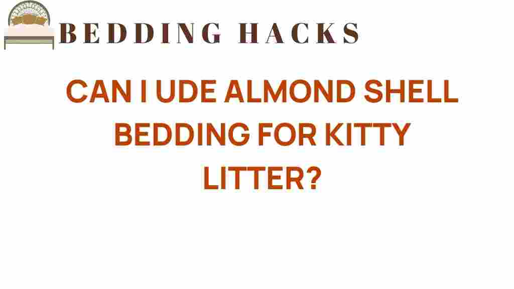 can-i-use-almond-shell-bedding-for-kitty-litter