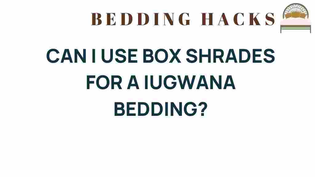 box-shreddes-iugwana-bedding