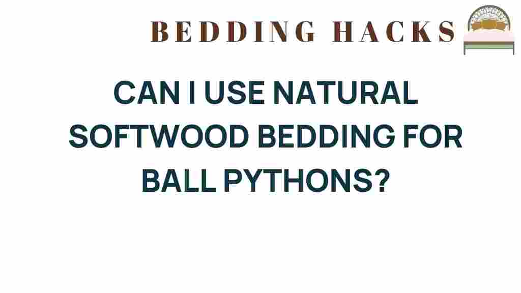 can-i-use-natural-softwood-bedding-for-ball-pythons