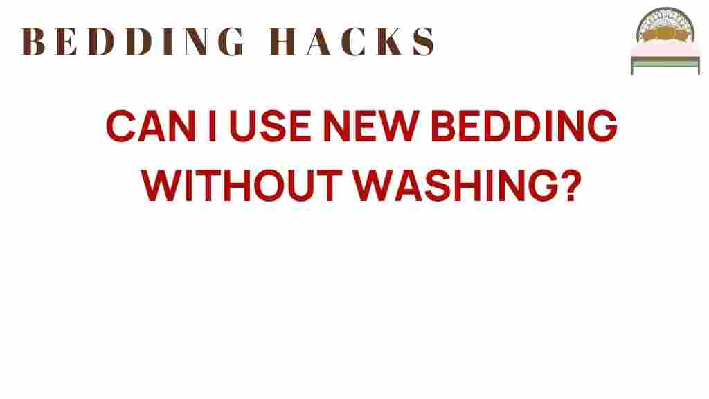 can-i-use-new-bedding-without-washing