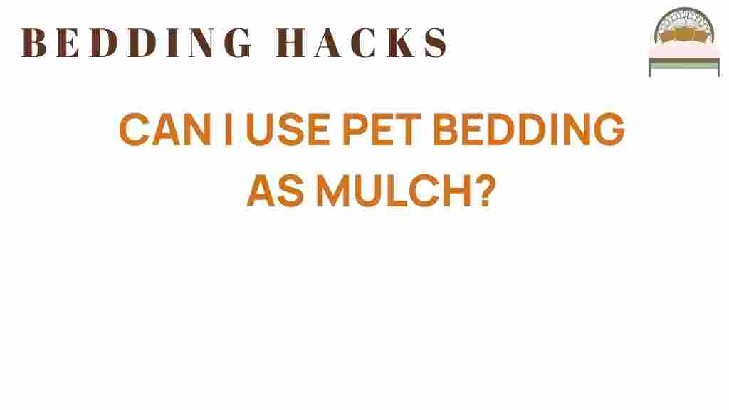 can-i-use-pet-bedding-as-mulch