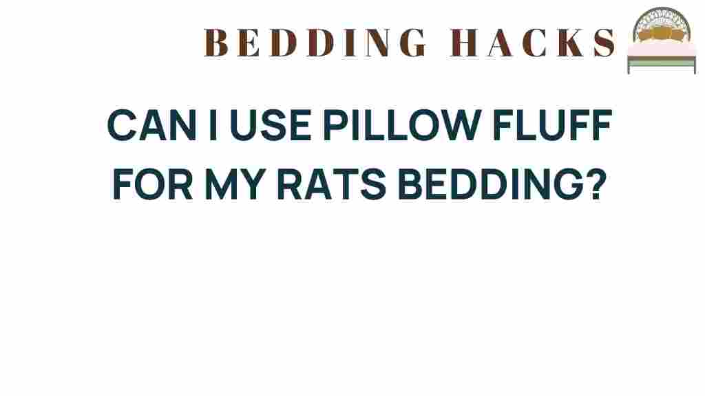 can-i-use-pillow-fluff-for-my-rats-bedding