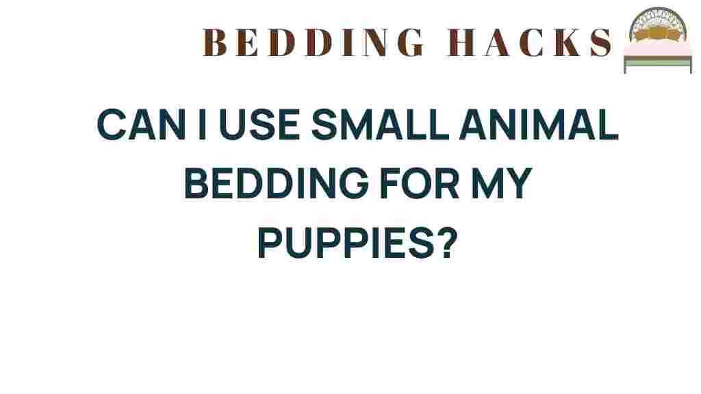 can-i-use-small-animal-bedding-for-my-puppies
