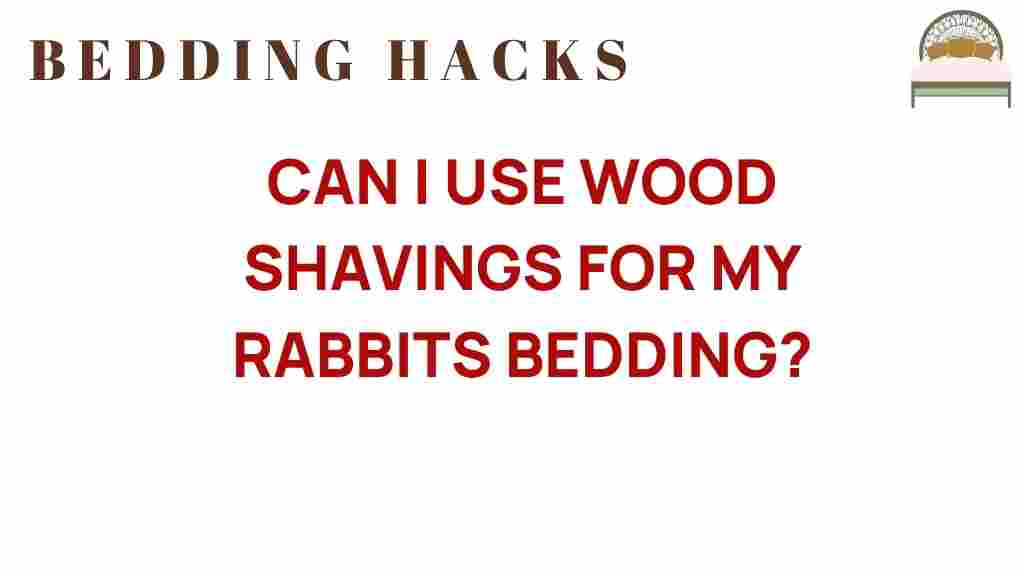 can-i-use-wood-shavings-for-my-rabbits-bedding