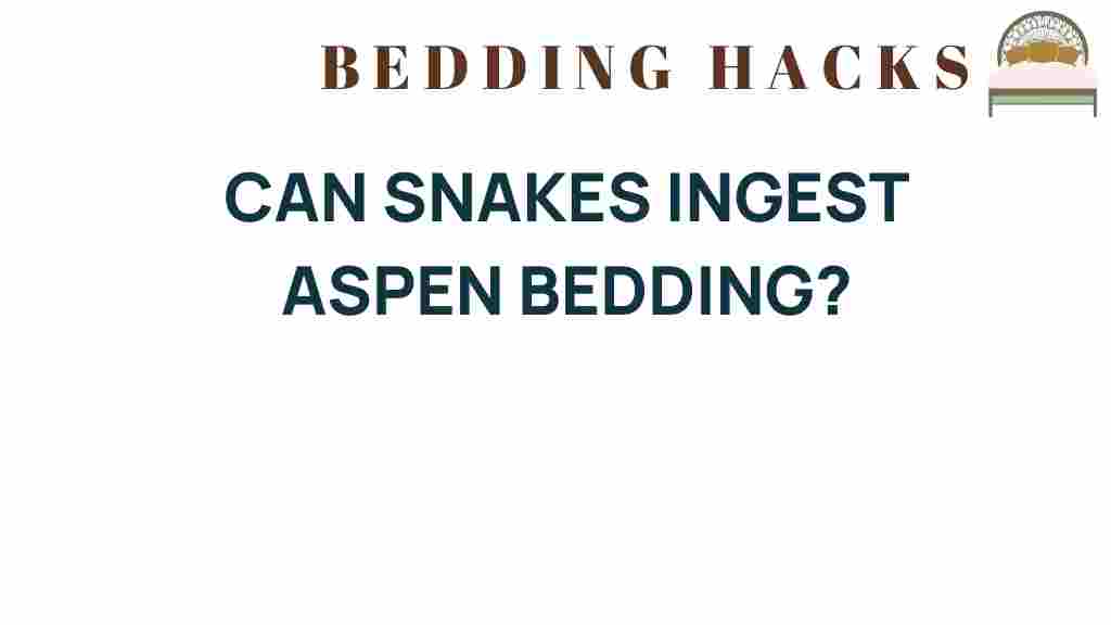 can-snakes-ingest-aspen-bedding