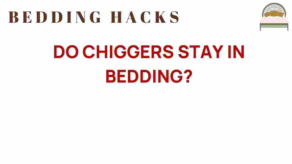 do-chiggers-stay-in-bedding