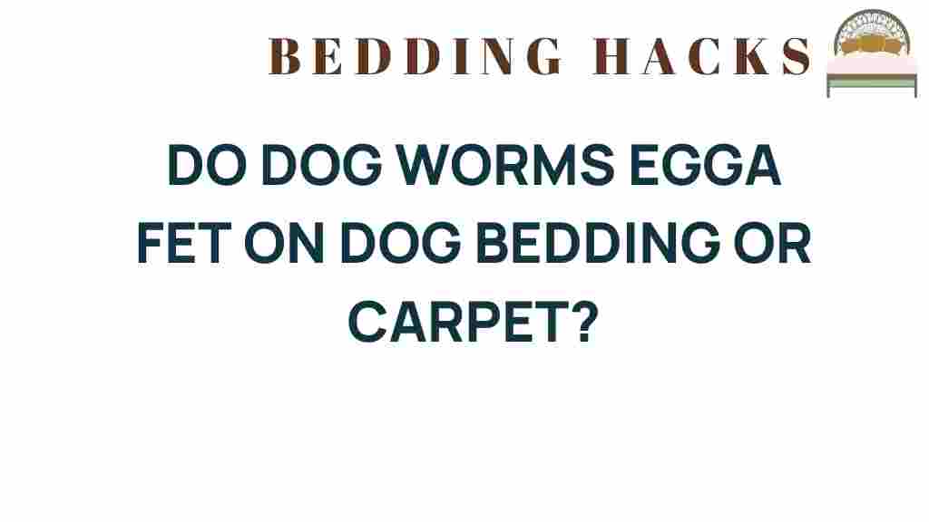 dog-worms-egg-bedding-carpet