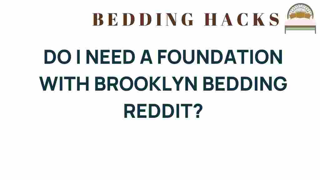 do-i-need-a-foundation-with-brooklyn-bedding