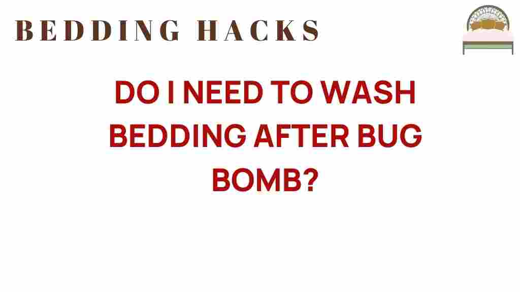 do-i-need-to-wash-bedding-after-bug-bomb