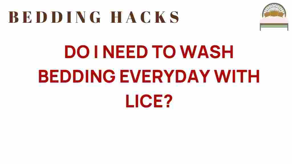 do-i-need-to-wash-bedding-daily-with-lice