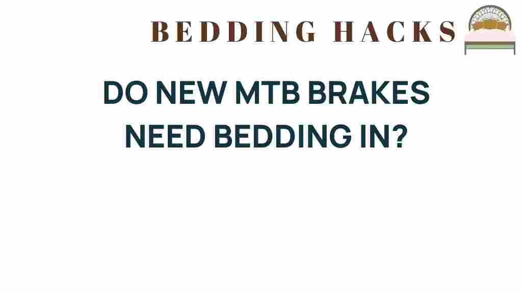 do-new-mtb-brakes-need-bedding-in