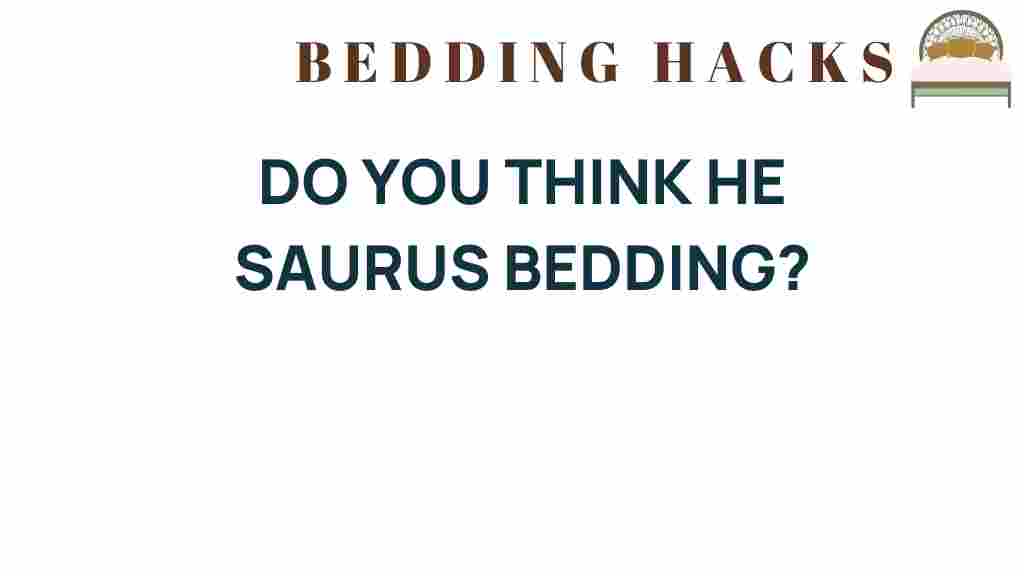 do-you-think-he-saurus-bedding