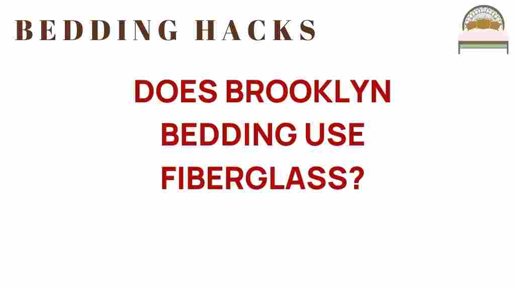 does-brooklyn-bedding-use-fiberglass