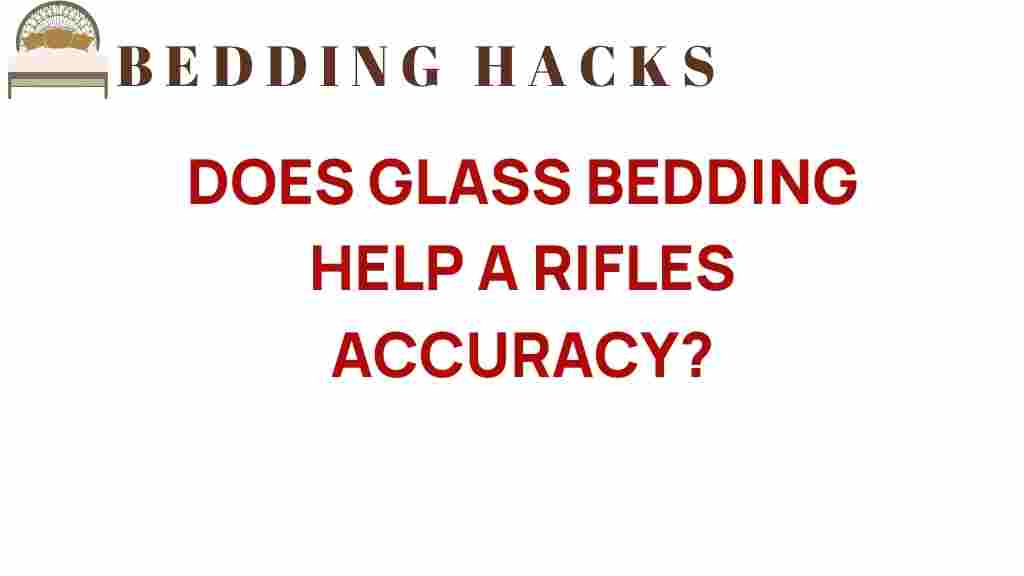 does-glass-bedding-enhance-rifle-accuracy