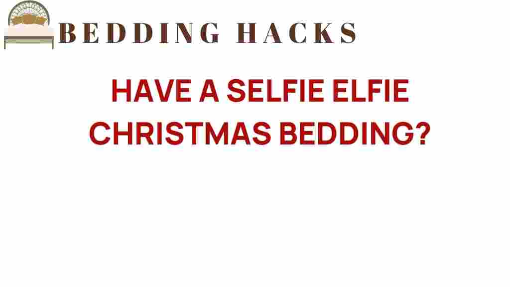 have-a-selfie-elfie-christmas-bedding