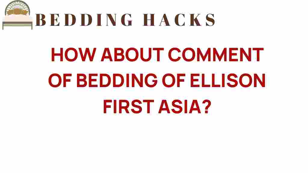 exploring-ellison-first-asia-bedding