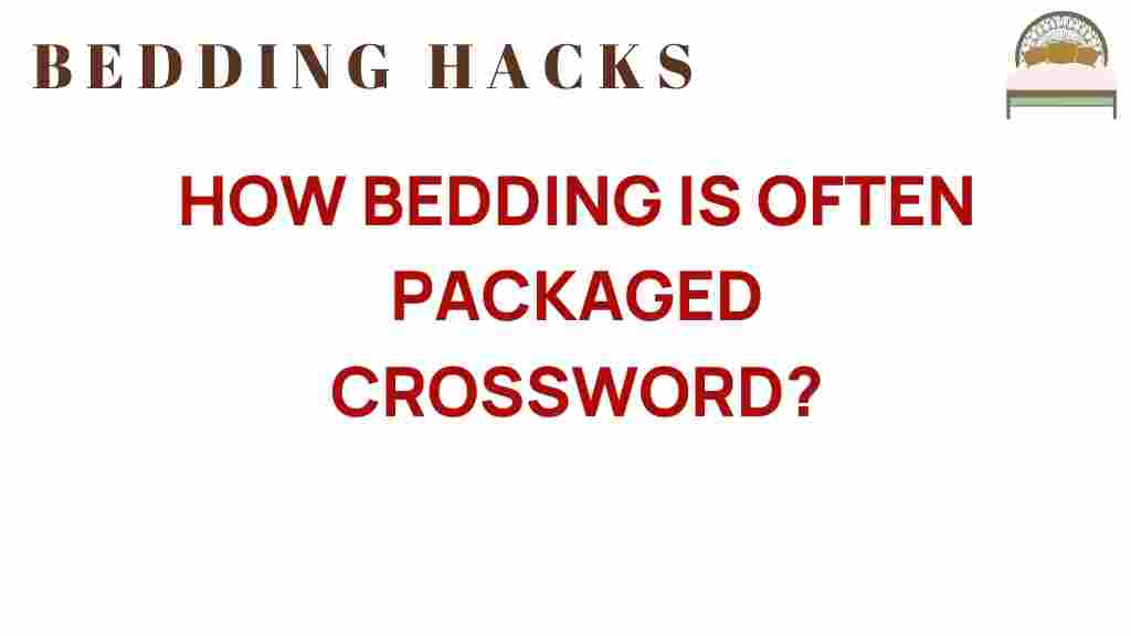 how-bedding-is-often-packaged-crossword