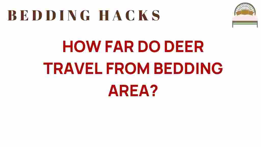 how-far-do-deer-travel-from-bedding-areas