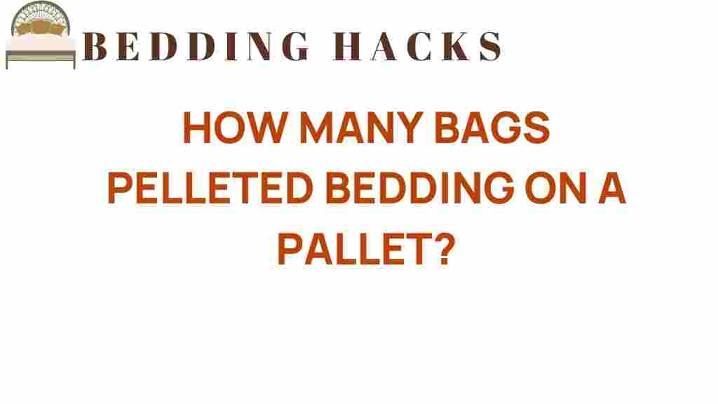 how-many-bags-pelleted-bedding-pallet