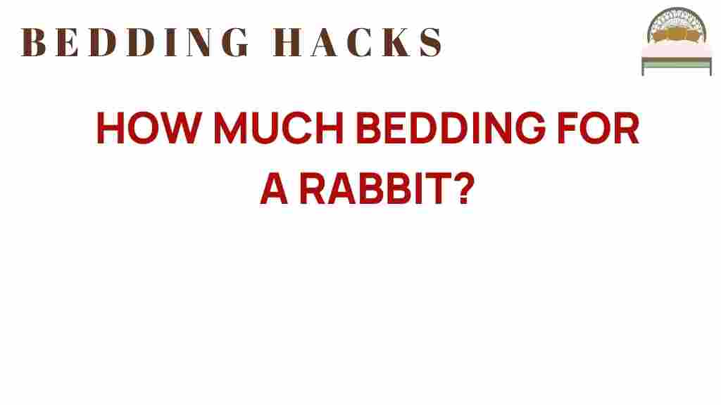 how-much-bedding-for-a-rabbit