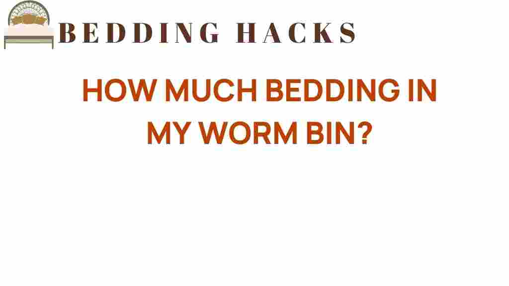 how-much-bedding-in-my-worm-bin