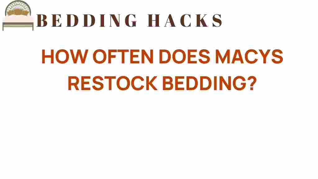 macys-bedding-restock-frequency