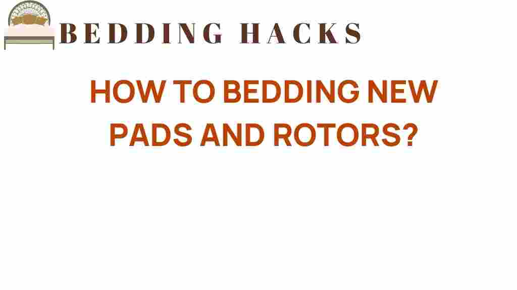 bedding-new-pads-and-rotors