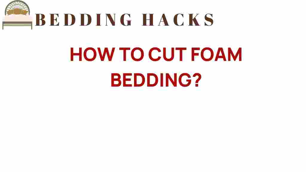 cutting-foam-bedding