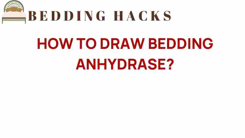 master-drawing-bedding-anhydrase