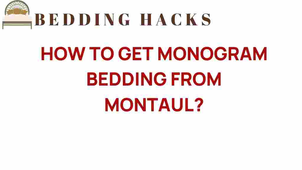 how-to-get-monogram-bedding-from-montaul