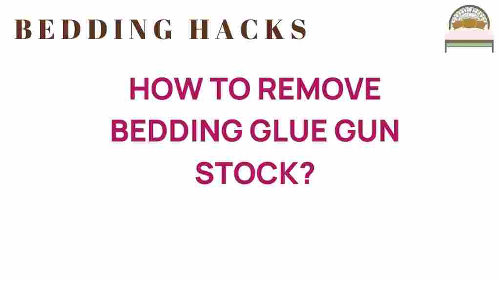 remove-bedding-glue-gun-stock