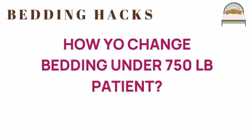 changing-bedding-patients-over-750-lbs