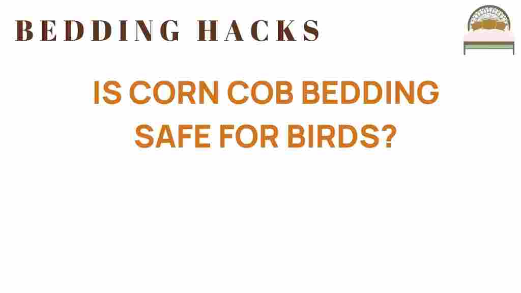 is-corn-cob-bedding-safe-for-birds