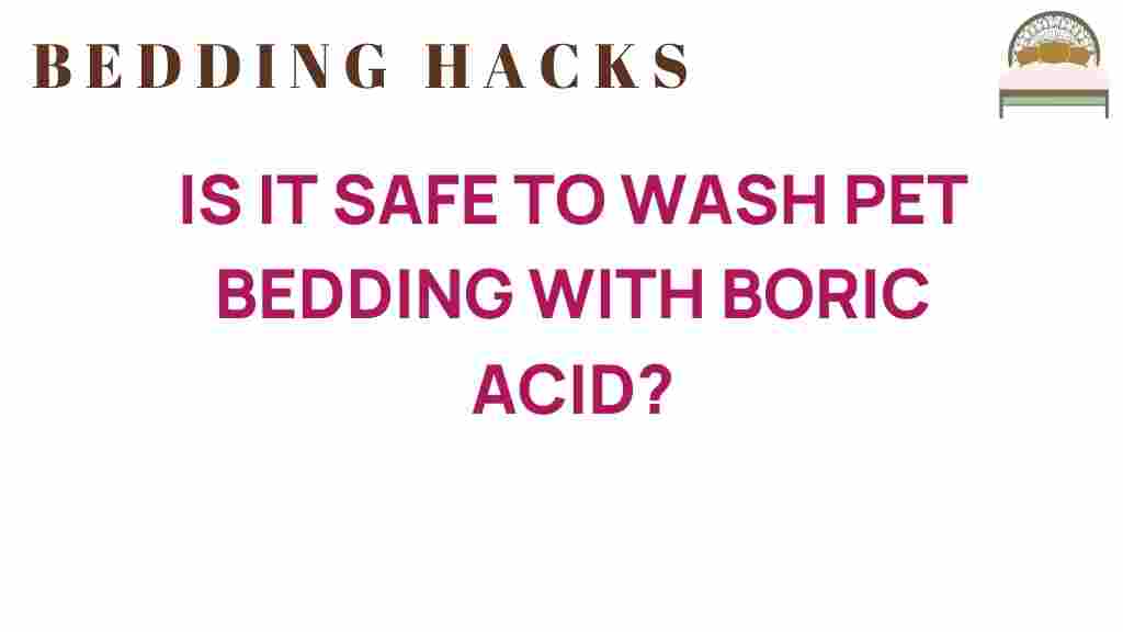 is-it-safe-to-wash-pet-bedding-with-boric-acid