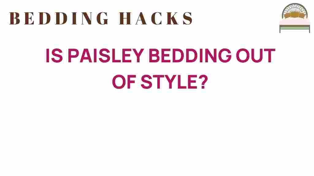 is-paisley-bedding-out-of-style