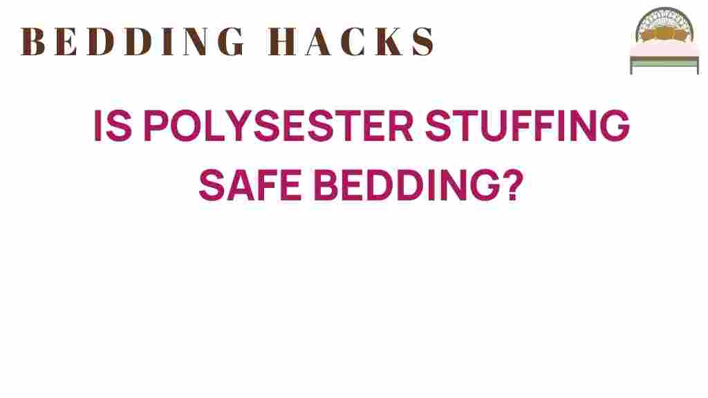 is-polyester-stuffing-safe-bedding