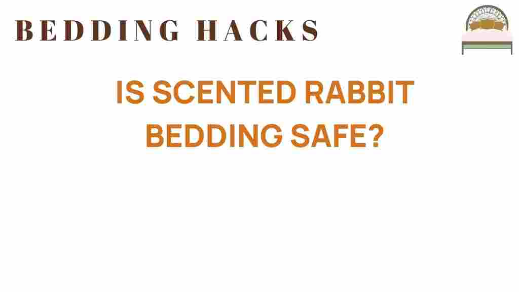 is-scented-rabbit-bedding-safe