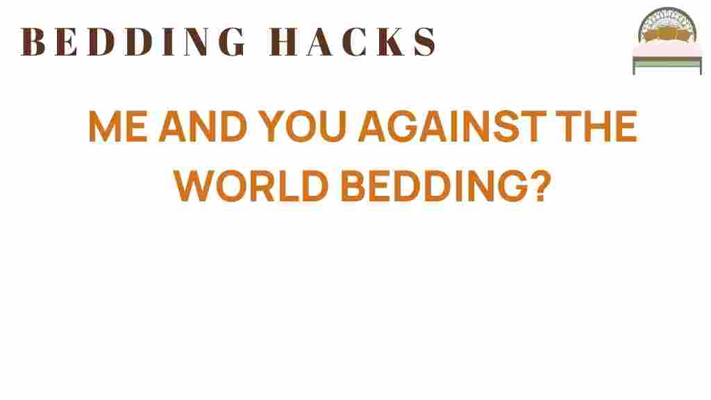 me-and-you-against-the-world-bedding